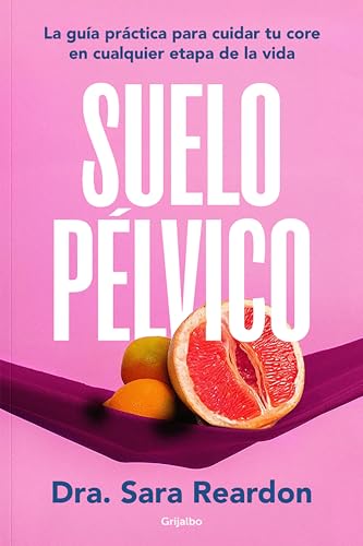 Portada del libro Suelo pélvico. Una guía práctica, de Sara Reardon