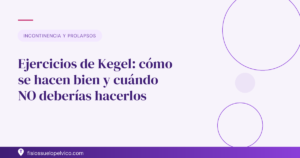 Ejercicios de Kegel: cómo se hacen bien y cuándo NO deberías hacerlos