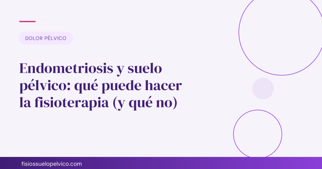Endometriosis y suelo pélvico — Fisios Suelo Pélvico