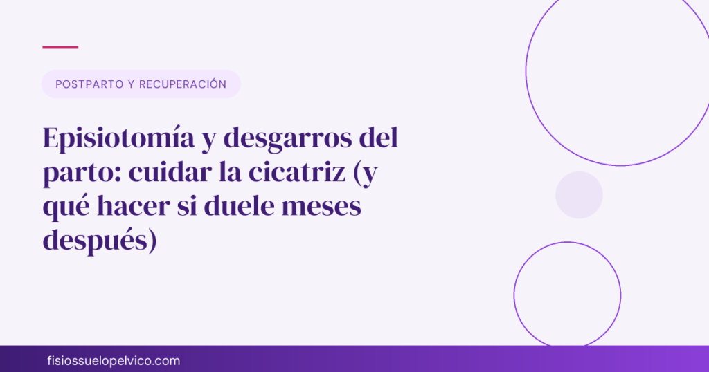 Episiotomía y desgarros: cuidar la cicatriz — Fisios Suelo Pélvico